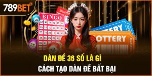 dàn đề 36 số là gì