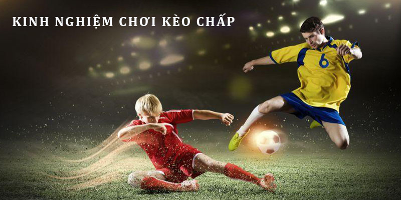 Bí kíp dự đoán cược chấp đá bóng thành công