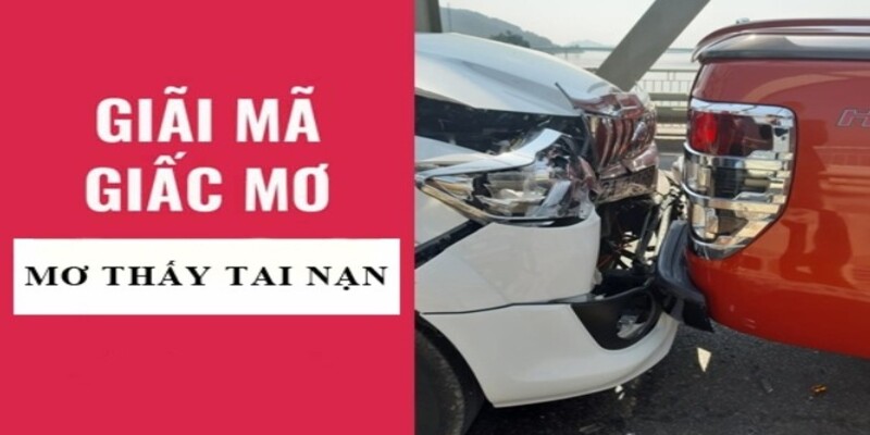 Lý giải giấc mơ thấy tai nạn do tô tô gây ra